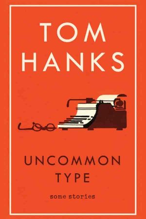 Tom Hanks Uncommon Type Noura Books