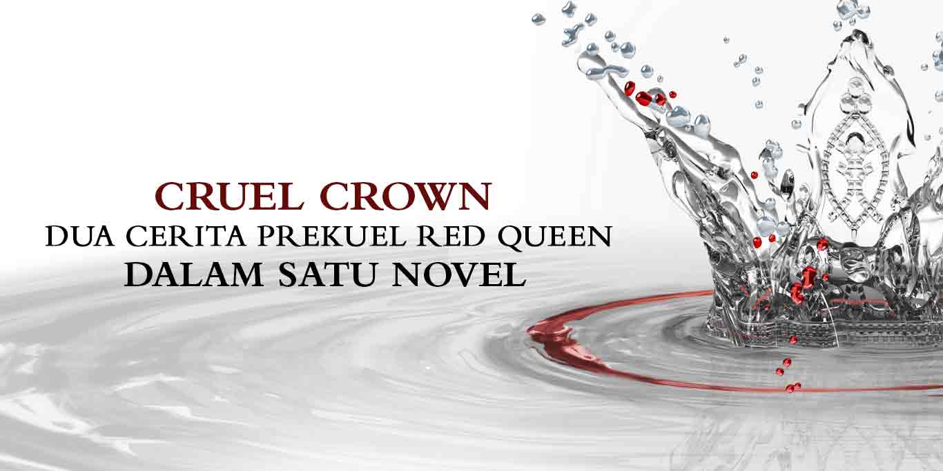 Cruel Crown: Dua Cerita Prekuel Red Queen Dalam Satu Novel