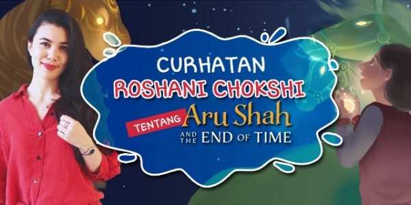 Curhatan Roshani Chokshi tentang Aru Shah and the End of Time