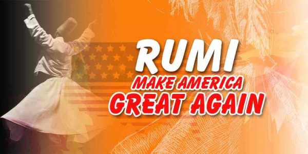 Rumi: Make America Great Again