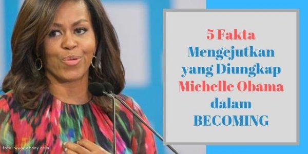 5 Fakta Mengejutkan yang Diungkap Michelle Obama dalam Becoming